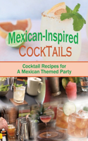 Mexican-Inspired Cocktails
