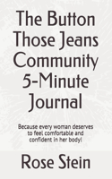The Button Those Jeans Community 5-Minute Journal: Because every woman deserves to feel comfortable and confident in her body