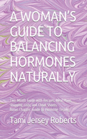 A Woman's Guide to Balancing Hormones Naturally