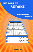 Big Book of Sudoku Medium to Hard 100 puzzle: 100 medium and 100 hard sudoku, medium to Hard Level, Tons of Challenge for your Brain Puzzles for Adults, for seniors Vol 2