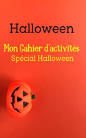 Mon Cahier d'Activités Spécial Halloween: 4-8 ans - Joyeux Halloween - Cahier livre d'activité coloriage pour enfants - Monstres, Citrouilles, Vampires