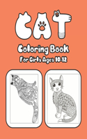 Cat Coloring Book For Girls Ages 10-12: Cat Book Of A Excellent Coloring Book for boys, girls, Adults and Kids Ages 10-12 (great Illustrations)