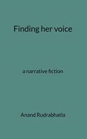 Finding her voice: a narrative fiction