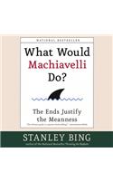 What Would Machiavelli Do?