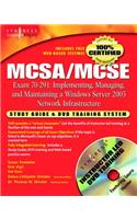 McSa/MCSE Implementing, Managing, and Maintaining a Microsoft Windows Server 2003 Network Infrastructure (Exam 70-291): Study Guide and DVD Training System