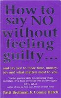 How To Say No Without Feeling Guilty ...