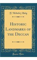 Historic Landmarks of the Deccan (Classic Reprint)