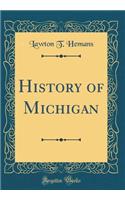 History of Michigan (Classic Reprint)
