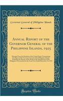 Annual Report of the Governor General of the Philippine Islands, 1925: Message from the President of the United States Transmitting the Report of the Governor General of the Philippine Islands, Including the Reports of the Heads of the Departments