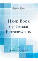 Hand Book of Timber Preservation (Classic Reprint)