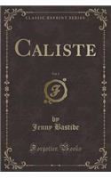 Caliste, Vol. 1 (Classic Reprint)