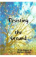 Resisting the Ground