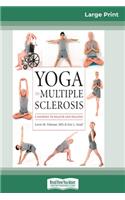 Yoga and Multiple Sclerosis (16pt Large Print Edition)