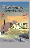 Pencil in God's Hand in the Life of a Child