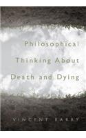Philosophical Thinking about Death and Dying