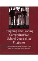 Designing and Leading Comprehensive School Counseling Programs: Promoting Student Competence and Meeting Student Needs
