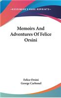 Memoirs And Adventures Of Felice Orsini