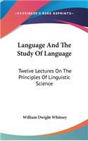 Language And The Study Of Language: Twelve Lectures On The Principles Of Linguistic Science