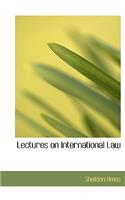 Lectures on International Law