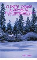 Climate Change & Advanced Electromagnetics: (English)