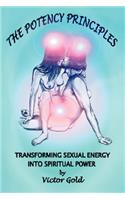 Potency Principles: Transforming Sexual Energy Into Spiritual Power