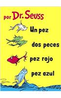 Un Pez, Dos Peces, Pez Rojo, Pez Azul / One Fish, Two Fish, Red Fish, Blue Fish (I Can Read It All by Myself Beginner Books (Hardcover))