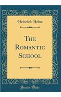 The Romantic School (Classic Reprint)