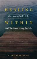 Healing the Wounded Child Within