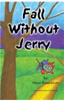 Fall Without Jerry