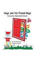 Hugz and His Friend Bugz