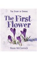 The Story Of: Spring: The First Flower