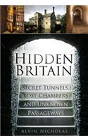 Hidden Britain: Secret Tunnels, Lost Chambers and Unknown Passageways