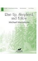 Rise Up, Shepherd, and Follow