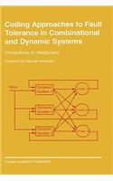 Coding Approaches to Fault Tolerance in Combinational and Dynamic Systems