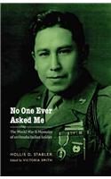 No One Ever Asked Me: The World War II Memoirs of an Omaha Indian Soldier