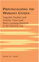 Provincializing the Worldly Citizen