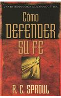 Cómo Defender Su Fe