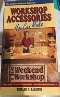Woodshop Accessories You Can Make: Forty Money-Saving Workshop Enhancements for Woodworkers on a Budget (Weekend Workshop Collection)