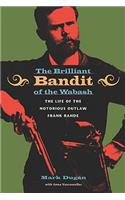 The Brilliant Bandit of the Wabash