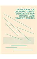 Technologies for Upgrading Existing or Designing New Drinking Water
