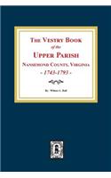 Vestry Book of the Upper Parish, Nansemond County, Virginia, 1743-1793.