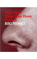 Why Does That Man Have Such a Big Nose?