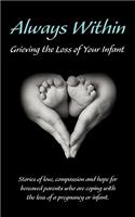 Always Within; Grieving the Loss of Your Infant