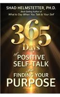 365 Days of Positive Self-Talk for Finding Your Purpose
