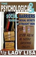 The Psychological & Social Barriers Behind the Sexual Secrets of Straight Men
