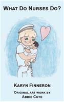 What Do Nurses Do?