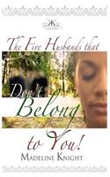 The Five Husbands That Don't Belong to You