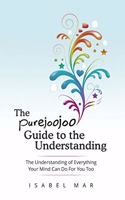 Purejoojoo Guide To The Understanding