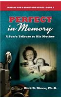 Perfect in Memory: A Son's Tribute to His Mother