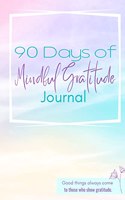 90 Day Mindful Gratitude Journal